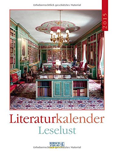 Leselust 2015: Literatur-Wochenkalender Leselust 2015: Literatur-Wochenkalender