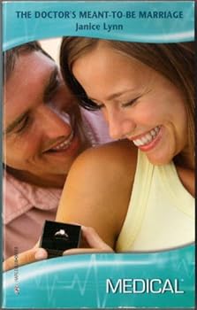 Paperback The Doctor's Meant-To-Be Marriage (Medical Romance, 396) Book