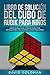 Libro de Solución del Cubo de Rubik para Niños: Cómo Resolver el Cubo de Rubik con Instrucciones Fáciles Paso a Paso para Niños (Español/Spanish Book)