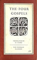 The Four Gospels. A New Translation from the Greek by E.V. Rieu. FIRST EDITION IN PENGUIN CLASSICS 0140440321 Book Cover