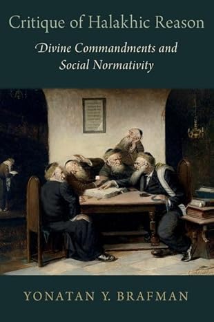 Critique of Halakhic Reason: Divine Commandments and Social Normativity (AAR Reflection and Theory in the Study of Religion)-Wow! eBook