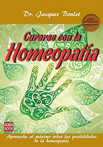 Curarse con la homeopatía: Aprovecha al máximo todas las posibilidades de la homeopatía (MASTERS SALUD)