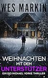 Weihnachten mit dem Unterstützer: Ein DCI Michael Yorke Thriller, Buch 6