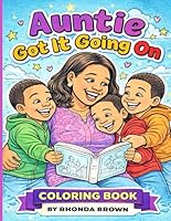 AUNTIE GOT IT GOING ON - COLORING BOOK 1735374547 Book Cover