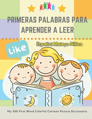 Primeras Palabras Para Aprender A Leer Español Malayo Niños. My 300 First Word Colorful Cartoon Picture Diccionario: Montessori. Ejercicios para ... prepararlo para la lectura (Spanish Edition)