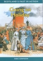 Going on Holiday (Scotland's Past in Action) 0948636939 Book Cover
