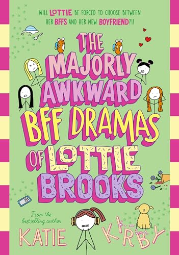 The Majorly Awkward BFF Dramas of Lottie Brooks: 6
