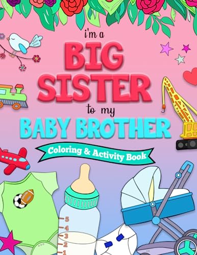 Image of I'm a BIG SISTER to my BABY BROTHER Coloring and Activity Book