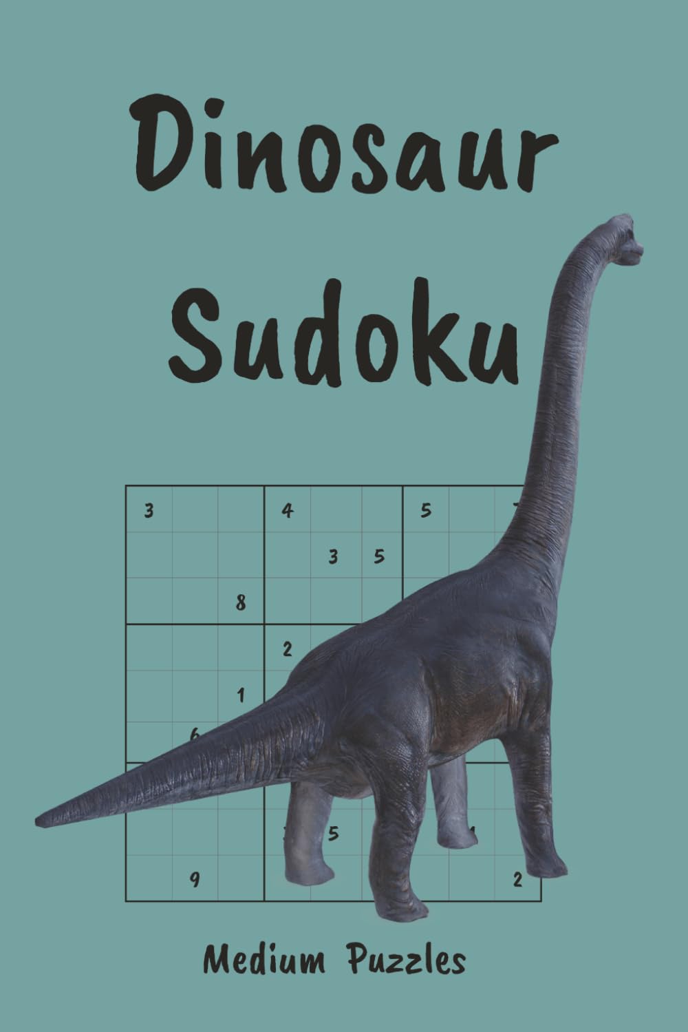 Dinosaur Sudoku Puzzle Book: Roar Into Fun, Facts & Brain Games | Medium Level Sudoku Puzzles | 6x9, 110 Pages | 55 Puzzles, Interesting Facts + Solutions