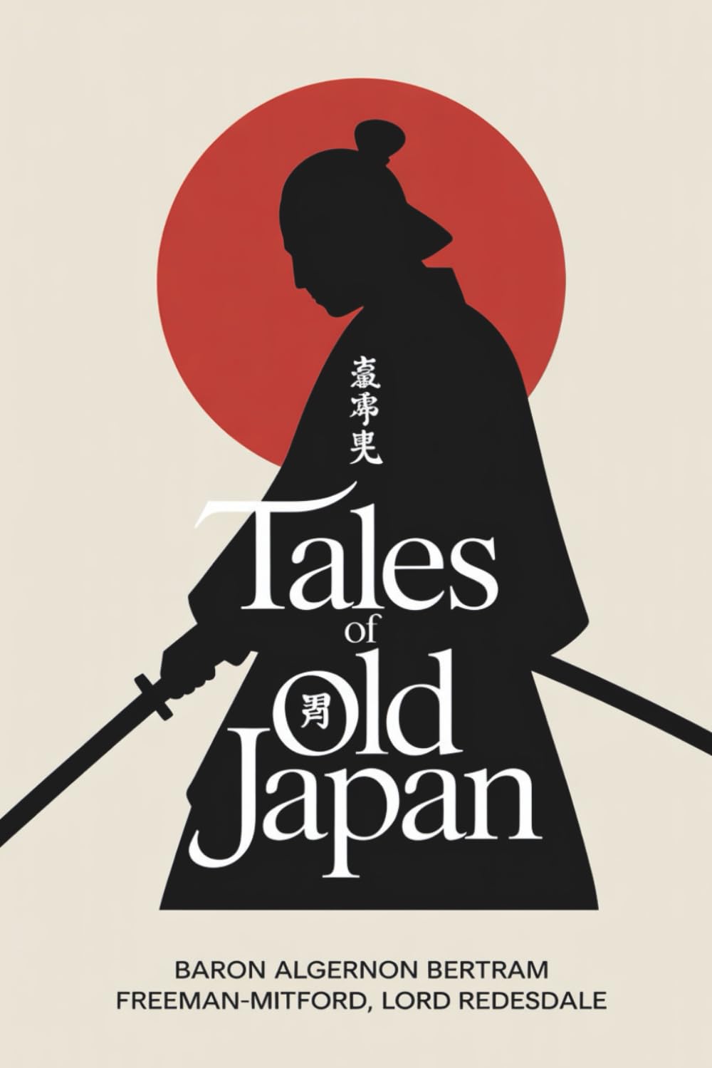 Tales of Old Japan: Samurai Legends, Ghost Stories & Classic Tales of Honor (Annotated)