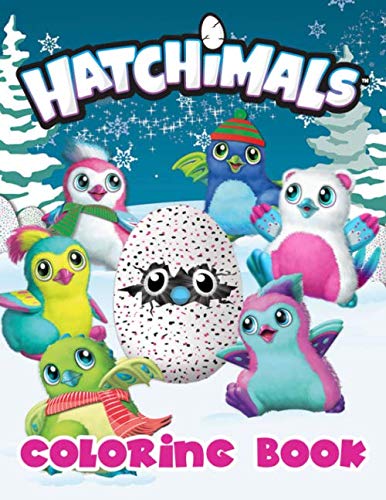 Hatchimals Coloring Book: Color Magical Adventures Of Little Hatchimals