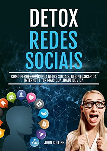 Detox Das Redes Sociais: Como Perder O Vício Da Redes Sociais, De...