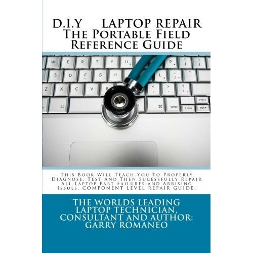 D.I.Y. LAPTOP REPAIR The Portable Field Reference Guide eBook Romaneo, Garry Books