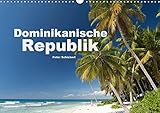 Dominikanische Republik (Wandkalender 2019 DIN A3 quer): Karibische Traumstrände und koloniales Erbe aus der Dominikanischen Republik (Monatskalender, 14 Seiten ) (CALVENDO Orte) - Peter Schickert