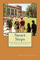 Smart Steps: The Essential Guide to College Visits 154728126X Book Cover