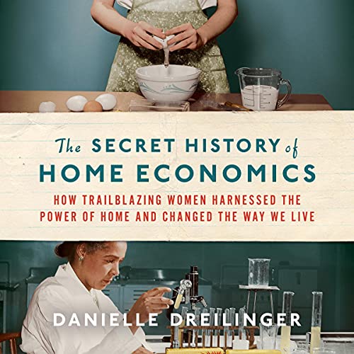 The Secret History of Home Economics by Danielle Dreilinger episode artwork