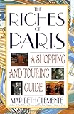  The Riches of Paris: A Shopping and Touring Guide