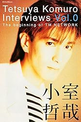 Tetsuya Komuro Interviews Vol.0～The beginning of TM NETWORK