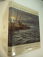 Fall Flight in Alabama: Waterfowling the Tennessee River Valley 0615288421 Book Cover