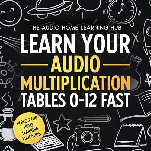Learn Your Audio Multiplication Tables 0-12 Fast by The Audio Home Learning Hub episode artwork