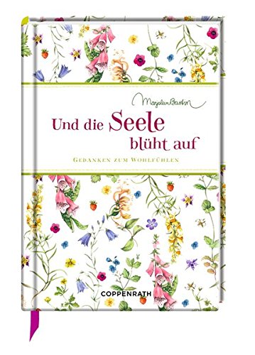Und die Seele blüht auf: Gedanken zum Wohlfühlen (Edizione) Und die Seele blüht auf: Gedanken zum Wohlfühlen (Edizione)