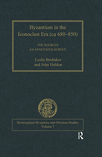 Byzantium in the Iconoclast Era (ca 680–850): The Sources: An Annotated Survey (Birmingham Byzantine and Ottoman Studies) (English Edition)