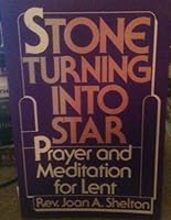 Stone Turning into Star: Prayer and Meditations for Lent 0809127369 Book Cover