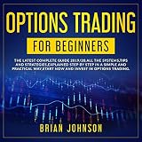 Options Trading for Beginners: The Latest Complete Guide 2019/20 cover art