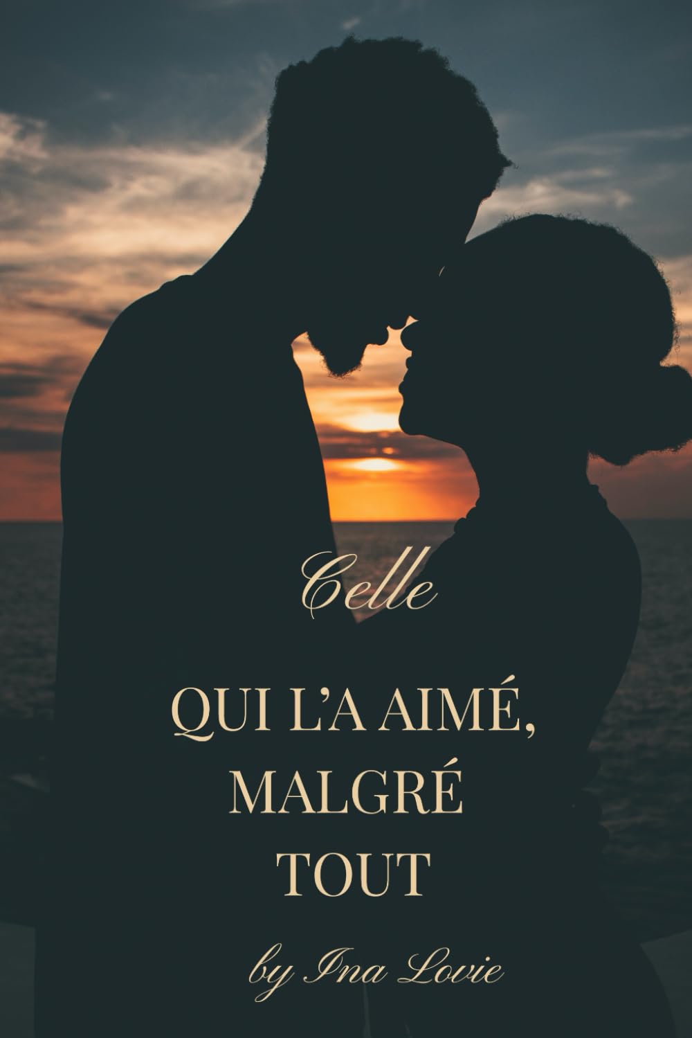 Celle qui l’a aimé malgré tout: Quand l’amour doit surmonter les épreuves