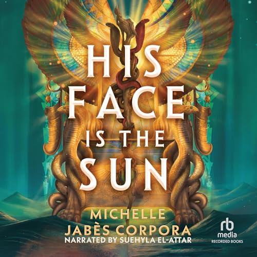 His Face Is the Sun by Michelle Jabès Corpora episode artwork