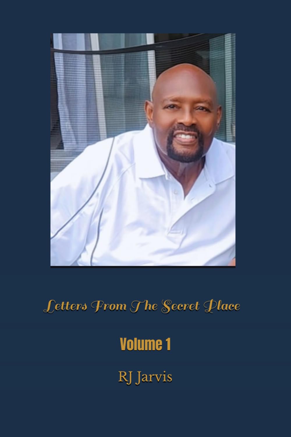 Letters From The Secret Place: Volume 1