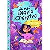 Il Mio Diario Creativo: Un libro stimolante e incoraggiante per ragazze, con attività per potenziare creatività, fiducia e autostima
