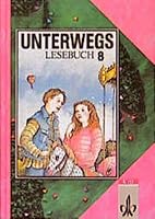 Unterwegs, Lesebuch, Allgemeine Ausgabe, neue Rechtschreibung, 8. Schuljahr 3123088006 Book Cover