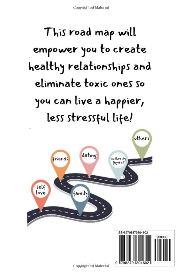 Healthy Relationships for Teens: A 6-Step Road Map Journal: Create Healthy Relationships and Eliminate Toxic Ones So You Can Live a Happier, Less Stressful Life! - Image 2