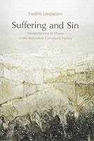 Suffering and Sin: Interpretations of Illness in the Individual Complaint Psalms (Coniectanea biblica. Old Testament series) 9122015809 Book Cover