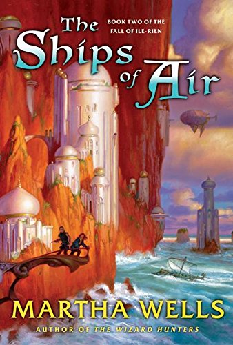 The Ships of Air: Book Two of the Fall of Ile-Rien (Fall of the Ile-rien)