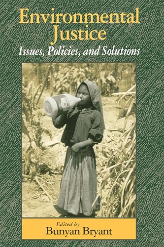 Environmental Justice: Issues, Policies, and Solutions