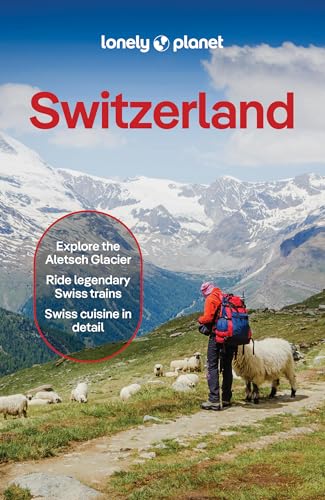 Lonely Planet Switzerland: Plan the Trip of a Lifetime | Detailed Itineraries & Maps | Insider Tips | Covers Lake Geneva & Vaud, Fribourg, Drei-Seen-Land, Jura Mountainsn and more (Travel Guide)