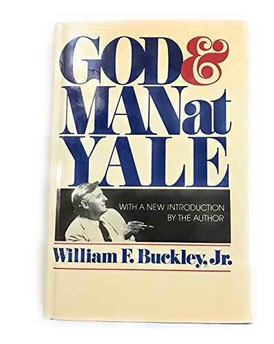 God and Man at Yale: The Superstitions of Academic Freedom. Reprint of the 1951 Ed With a New Introd by the Author Cover