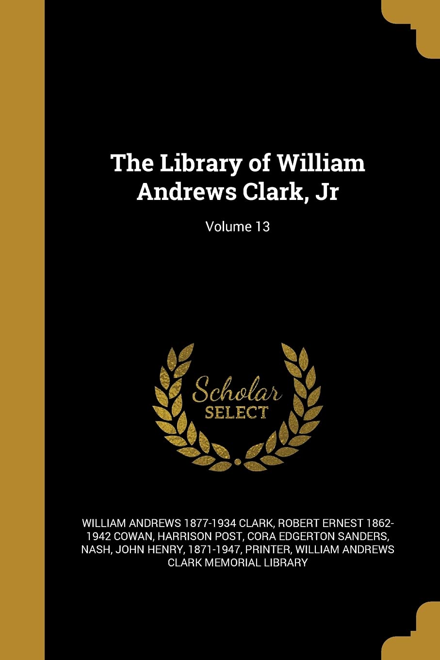 The Library of William Andrews Clark, Jr; Volume 13