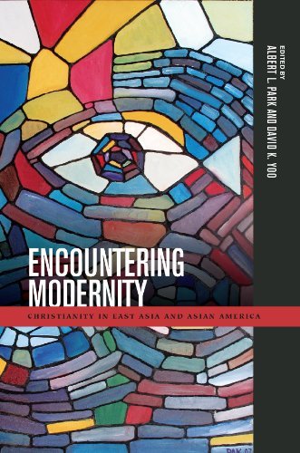 Encountering Modernity: Christianity in East Asia and Asian America (Intersections: Asian and Pacific American Transcultural Studies)