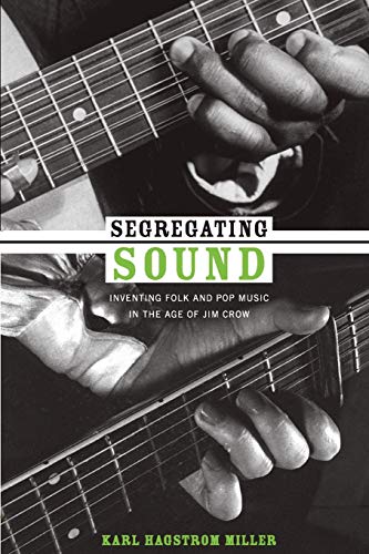 Segregating Sound: Inventing Folk and Pop Music in the...