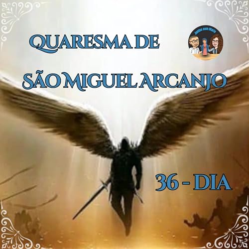 Quaresma de S&atilde;o Miguel Arcanjo - Dia 36 - Buscar as coisas do alto 🙏🏻🙌🏻🤲🏻