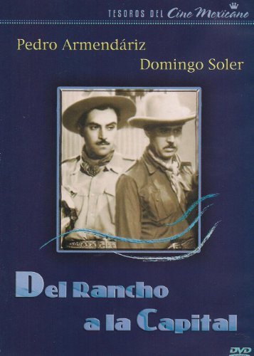 DEL RANCHO A LA CAPITAL-PEDRO ARMENDARIZ,DOMINGO SOLER
