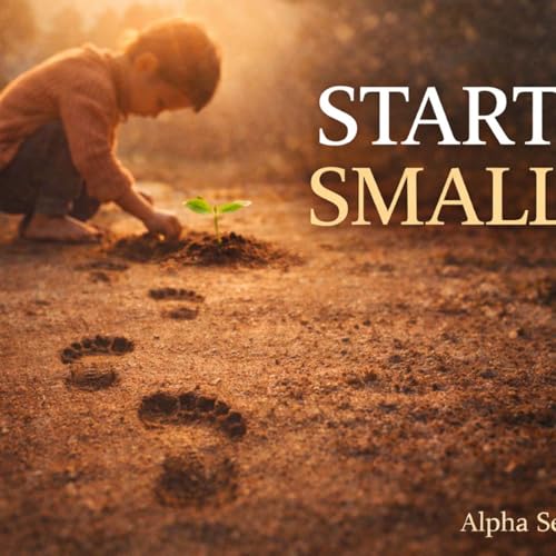 Couverture de Do Not Despise Small Beginnings | The Power of Starting Small