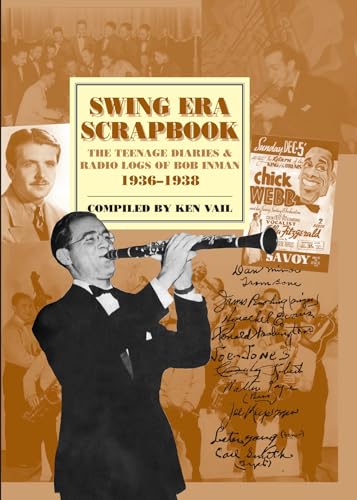 Swing Era Scrapbook: The Teenage Diaries and Radio Logs of Bob Inman, 1936-1938 (Studies in Jazz)