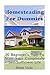 Homesteading For Dummies: 20 Beginner's Tips To Start Your Completely Self-Sufficient Life: (How to Build a Backyard Farm, Mini Farming Self-Sufficiency On 1/ 4 acre)