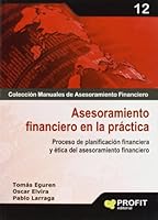 Asesoramiento financiero en la práctica: Proceso de asesoramiento y planificación financiera y ética de asesoramiento financiero 8496998770 Book Cover