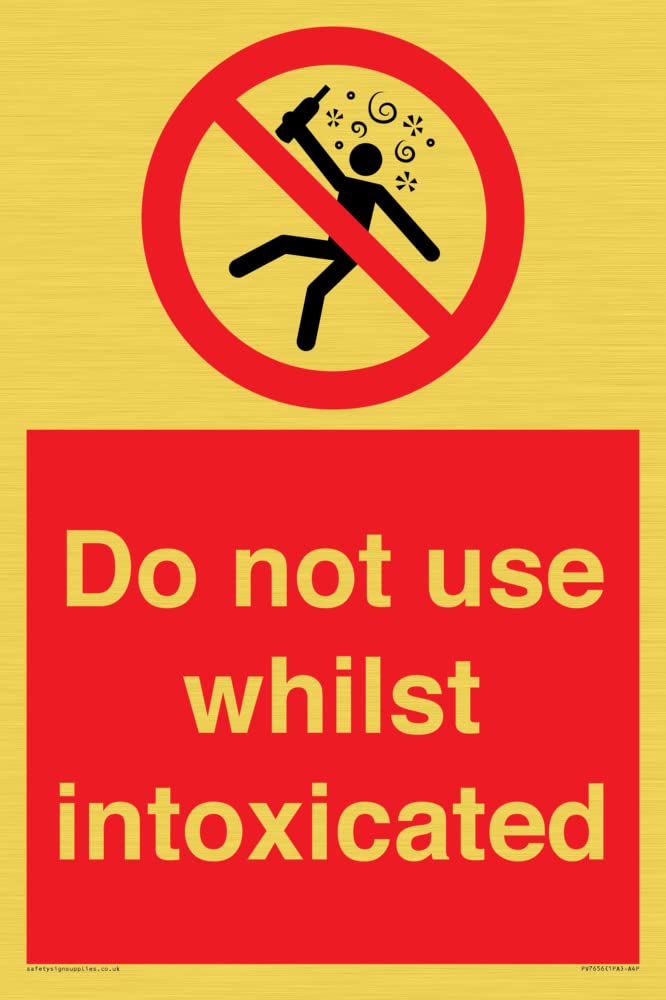 Do not use whilst intoxicated Sign - 200x300mm - A4P