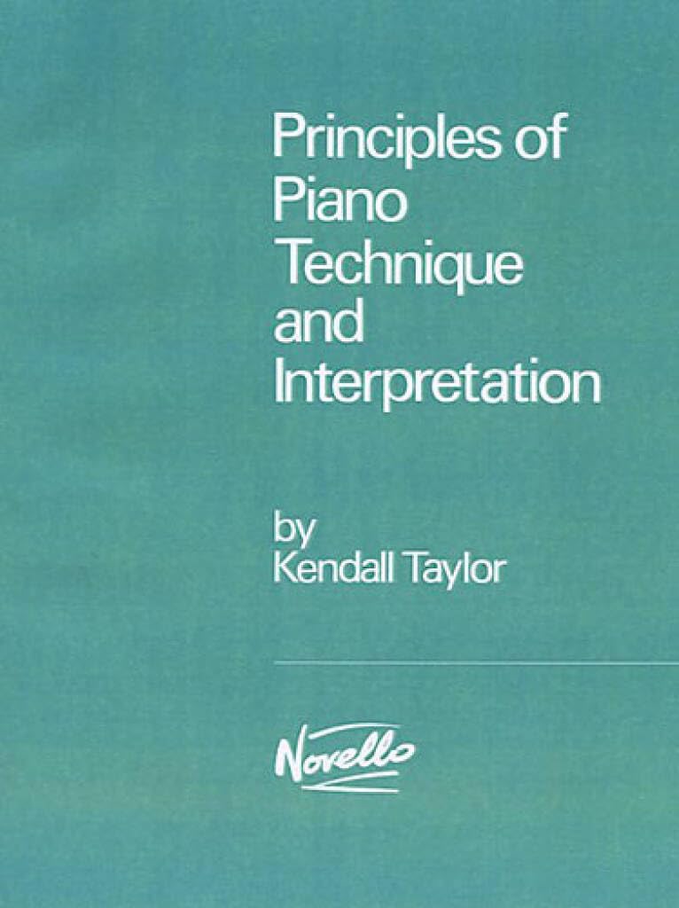 Principles Of Piano Technique And Interpretation.